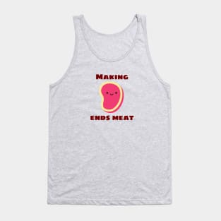 Making Ends Meat | Cute Meat Pun Tank Top